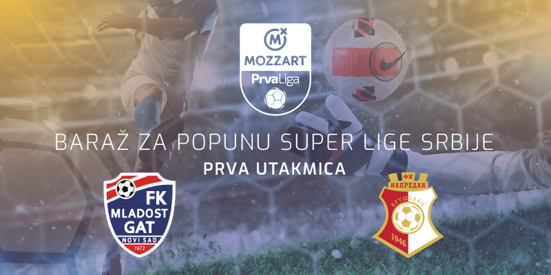 Prvi meč baraža FK Mladost GAT – FK Napredak